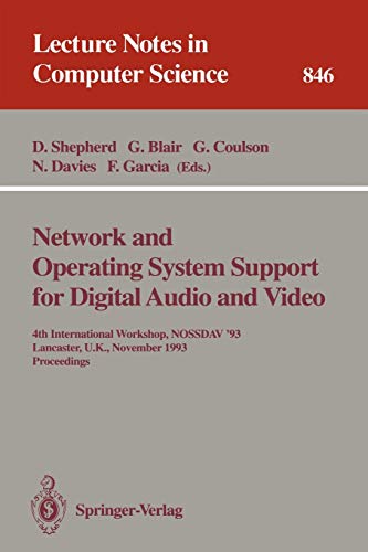 Network and Operating System Support for Digital Audio and Video: 4th International Workshop NOSSDAV '93, Lancaster, UK, November 3-5, 1993. ... Notes in Computer Science, 846, Band 846)