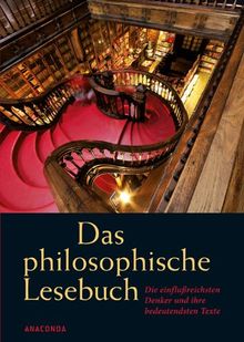 Das philosophische Lesebuch - Von den Vorsokratikern bis heute