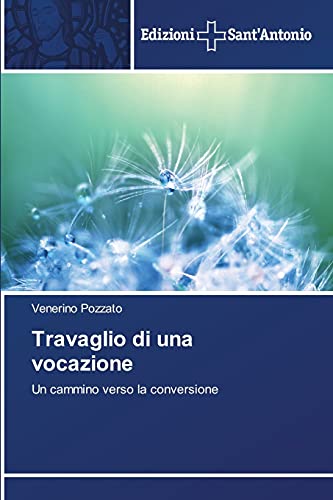 Travaglio di una vocazione: Un cammino verso la conversione
