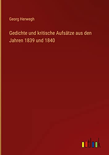 Gedichte und kritische Aufsätze aus den Jahren 1839 und 1840