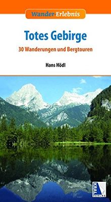 Totes Gebirge: 30 Wanderungen und Bergtouren (Wander-Erlebnis)