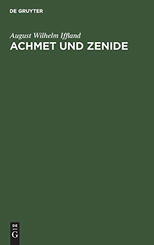 Achmet und Zenide: Ein Schauspiel in fünf Aufzügen