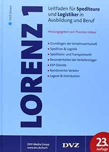 Lorenz 1: Leitfaden für Spediteure und Logistiker in Ausbildung und Beruf