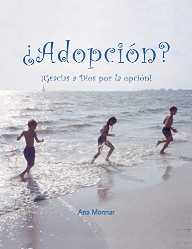 ¿ Adopcion? ¡ Gracias a Dios Por La Opcion!