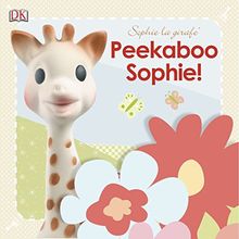 Sophie la girafe: Peekaboo Sophie! (Sophie La Giraffe)