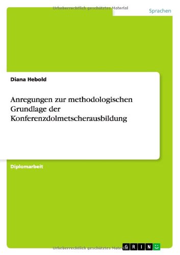 Anregungen zur methodologischen Grundlage der Konferenzdolmetscherausbildung