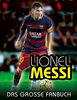 Lionel Messi: Das große Fanbuch