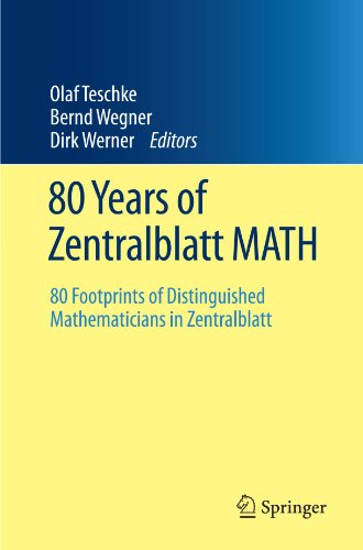 80 Years of Zentralblatt Math: 80 Footprints of Distinguished Mathematicians in Zentralblatt (English, German and French Edition)