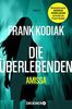 Amissa. Die Überlebenden: Thriller | Bestsellerautor Andreas Winkelmann schreibt als Frank Kodiak (Kantzius, Band 3)
