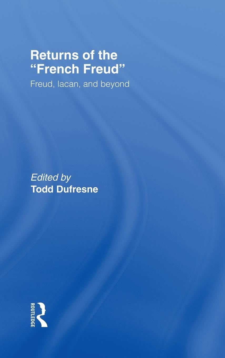 Returns of the French Freud: : Freud, Lacan, and Beyond