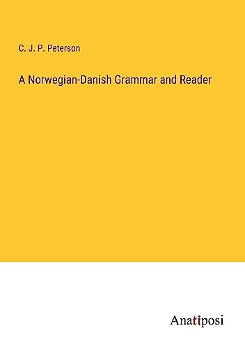 A Norwegian-Danish Grammar and Reader