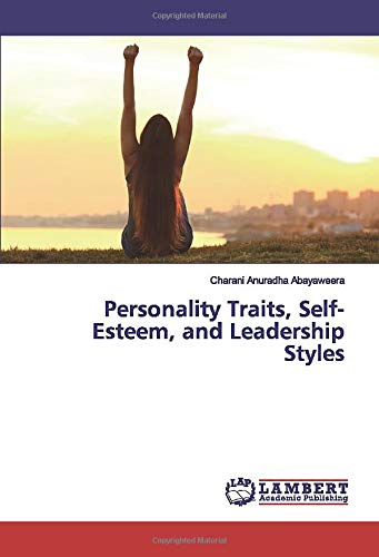 Personality Traits, Self-Esteem, and Leadership Styles