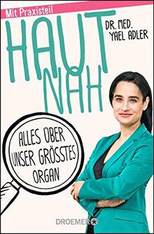 Haut nah: Alles über unser größtes Organ