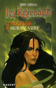 Les revenants. Vol. 4. Le parfum du ruban vert