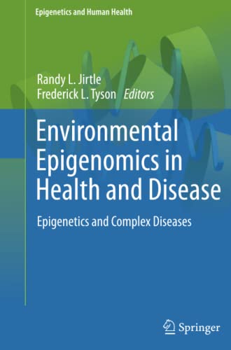 Environmental Epigenomics in Health and Disease: Epigenetics and Complex Diseases (Epigenetics and Human Health)