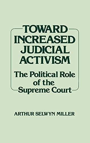 Toward Increased Judicial Activism: The Political Role of the Supreme Court (Contributions in American Studies)
