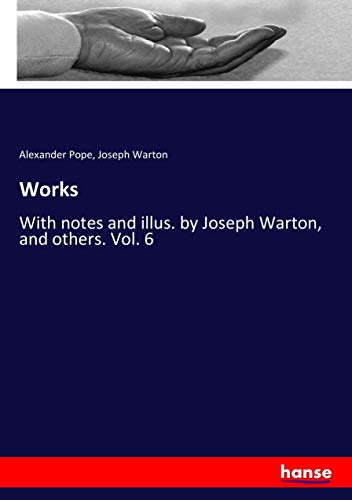 Works: With notes and illus. by Joseph Warton, and others. Vol. 6