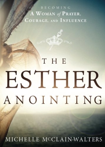 Esther Anointing: Activating Your Divine Gifts to Make a Difference