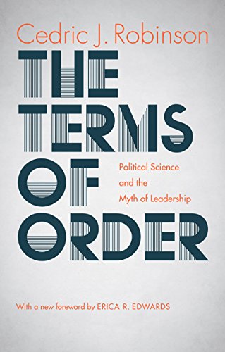 Robinson, Cedric J. The Terms Of Order, Political Science And The Myth Of Leadership