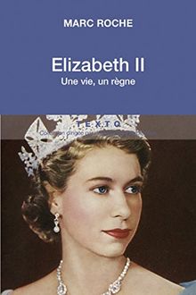 Elizabeth II. Une vie, un règne von Marc Roche | Buch | Zustand gut
