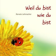 Weil du bist, wie du bist