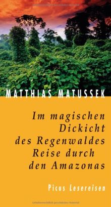 Im magischen Dickicht des Regenwaldes. Reise durch den Amazonas