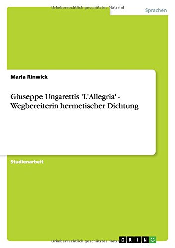 Giuseppe Ungarettis 'L'Allegria' - Wegbereiterin hermetischer Dichtung