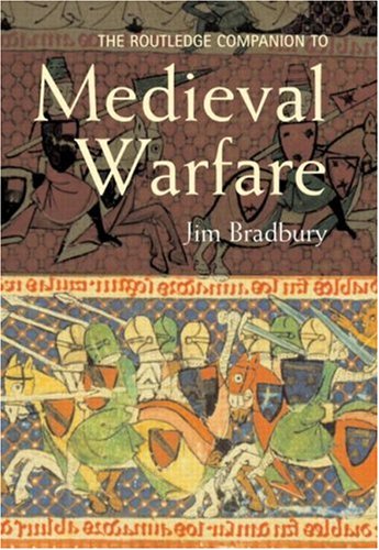 Jim Bradbury The Routledge Companion To Medieval Warfare (Routledge Companions)