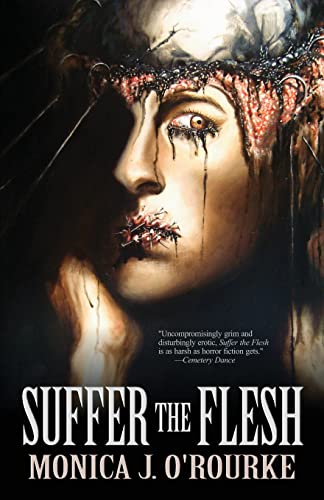 O'Rourke, Monica J. Suffer The Flesh