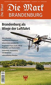 Brandenburg als Wiege der Luftfahrt (Die Mark Brandenburg)