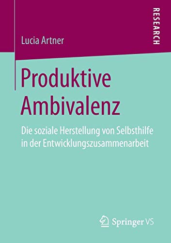 Produktive Ambivalenz: Die soziale Herstellung von Selbsthilfe in der Entwicklungszusammenarbeit