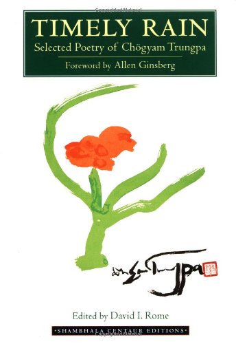 Timely Rain: Selected Poetry of Chogyam Trungpa (Shambhala Centaur Editions)