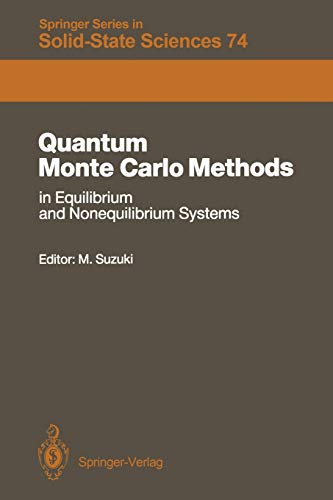 Quantum Monte Carlo Methods in Equilibrium and Nonequilibrium Systems: Proceedings of the Ninth Taniguchi International Symposium, Susono, Japan, ... Series in Solid-State Sciences, 74, Band 74)
