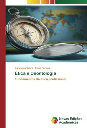 Ética e Deontologia: Fundamentos da ética profissional
