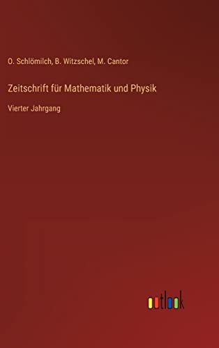 Zeitschrift für Mathematik und Physik: Vierter Jahrgang