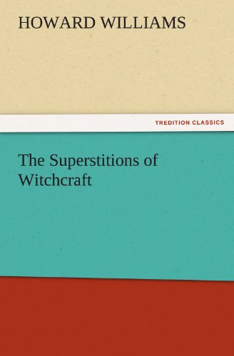 The Superstitions of Witchcraft (TREDITION CLASSICS)