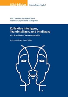 Kollektive Intelligenz, Teamintelligenz und Intelligenz. Was sie verbindet - Was sie unterscheidet