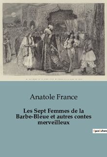 Les Sept Femmes de la Barbe-Bleue et autres contes merveilleux