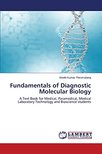 Fundamentals of Diagnostic Molecular Biology: A Text Book for Medical, Paramedical, Medical Laboratory Technology and Bioscience students
