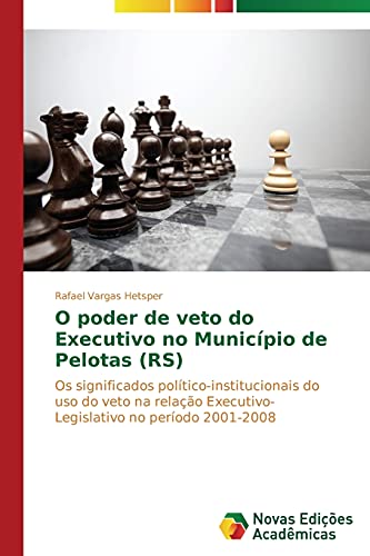 O poder de veto do Executivo no Município de Pelotas (RS): Os significados político-institucionais do uso do veto na relação Executivo-Legislativo no período 2001-2008