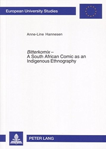 Bitterkomix - A South African Comic as an Indigenous Ethnography (Europäische Hochschulschriften / European University Studies / Publications Universitaires Européennes)