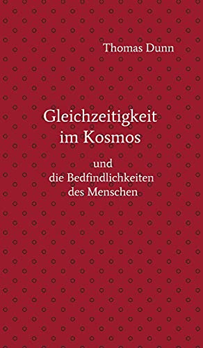 Gleichzeitigkeit im Kosmos: und die Befindlichkeiten des Menschen