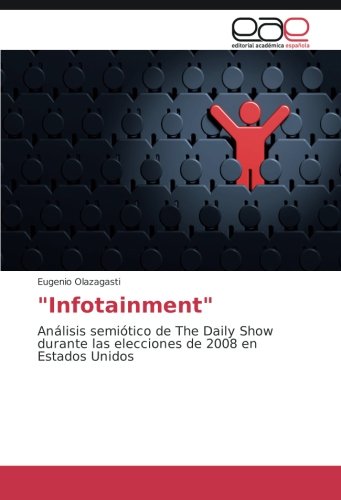 Infotainment: Análisis semiótico de The Daily Show durante las elecciones de 2008 en Estados Unidos