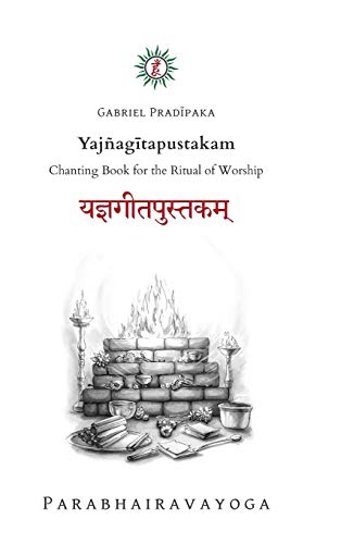 Yajñag¿tapustakam: Chanting Book for the Ritual of Worship