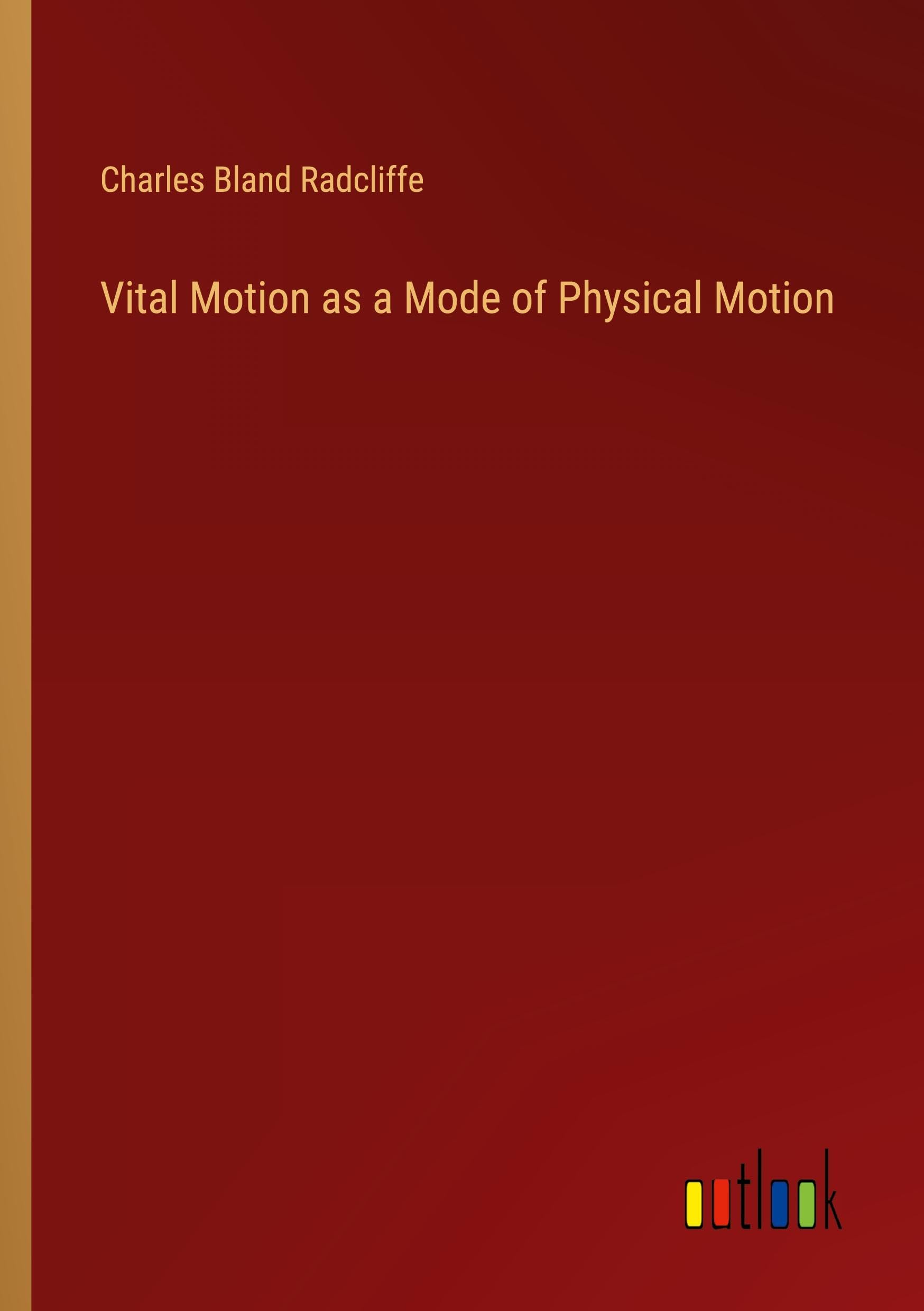 Vital Motion as a Mode of Physical Motion