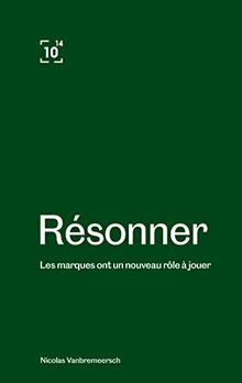Résonner : Et si les marques avaient un nouveau rôle à jouer ?