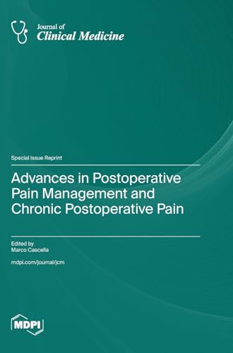 Advances in Postoperative Pain Management and Chronic Postoperative Pain