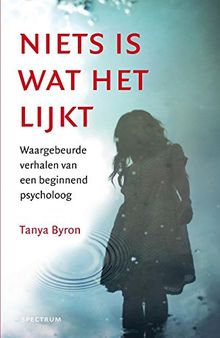 Niets is wat het lijkt: belevenissen van een klinisch psycholoog