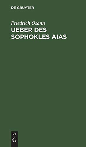 Ueber des Sophokles Aias: Eine kritische Untersuchung, nebst zwei Beilagen
