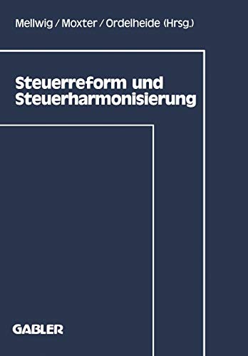 Steuerreform und Steuerharmonisierung (Frankfurter Betriebswirtschaftliches Forum an der Johann Wolfgang Goethe-Universität) (German Edition): ... 4, Band 4)